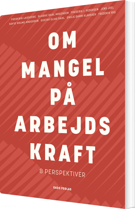 Billede af Om Mangel På Arbejdskraft - Bjarke Dahl Mogensen - Bog
