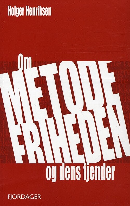 Billede af Om Metodefriheden - Og Dens Fjender - Holger Henriksen - Bog