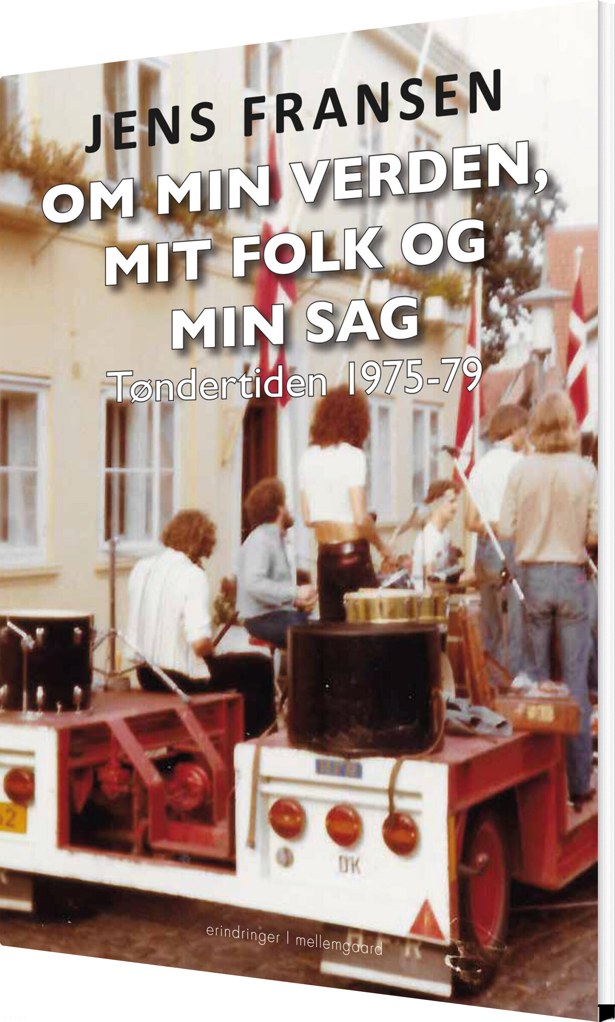 Om Min Verden, Mit Folk Og Min Sag - Jens Fransen - Bog