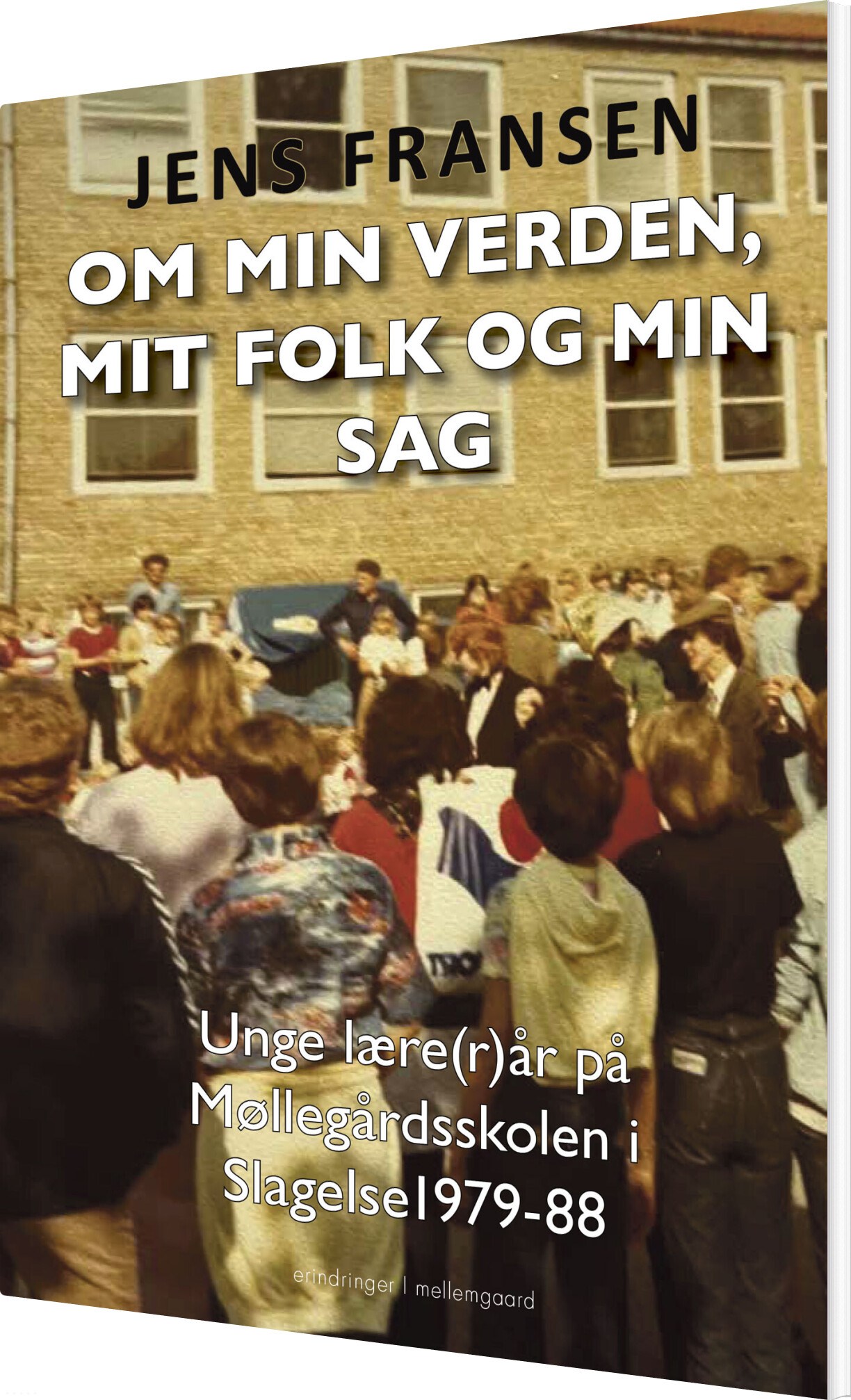 Om Min Verden, Mit Folk Og Min Sag - Jens Fransen - Bog