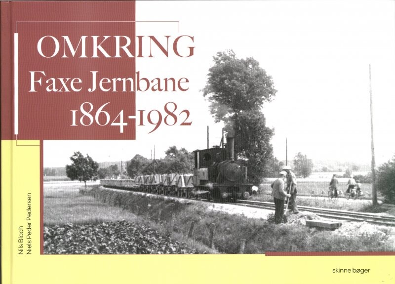Billede af Omkring Faxe Jernbane 1864 - 1982 - Nils Bloch - Bog