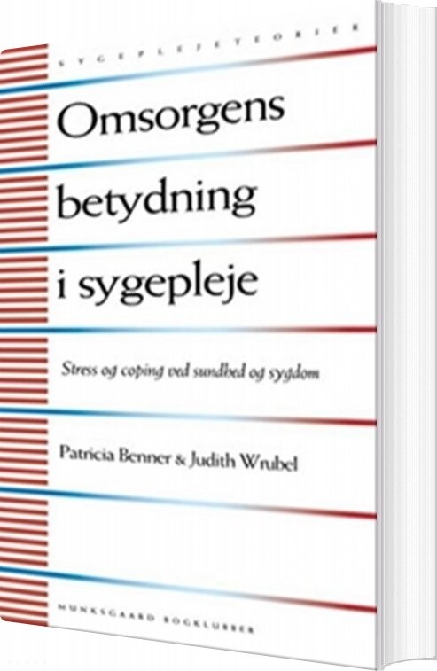 Omsorgens Betydning I Sygepleje - Patricia Benner - Bog