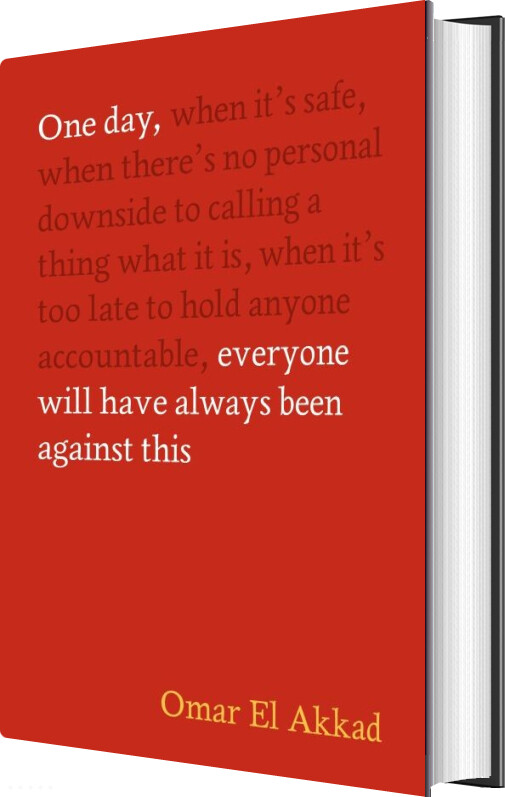 One Day, Everyone Will Have Always Been Against This - Omar El Akkad - English Book