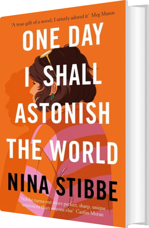 Billede af One Day I Shall Astonish The World - Nina Stibbe - English Book