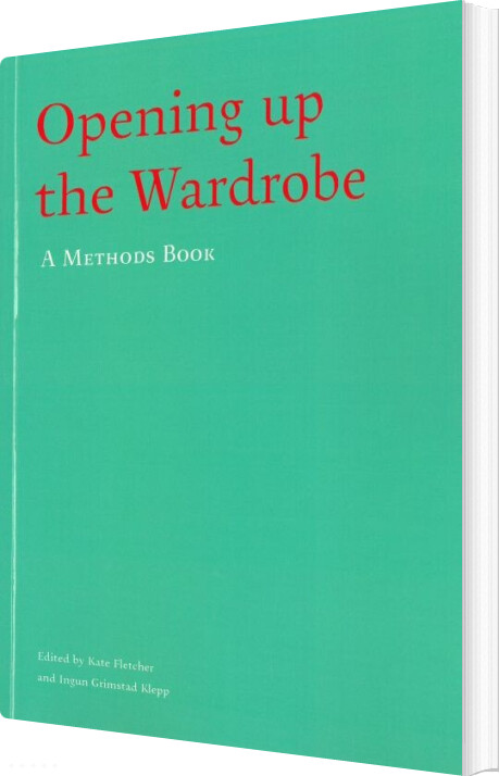 Opening Up The Wardrobe : A Methods Book - Kate Fletcher - English Book