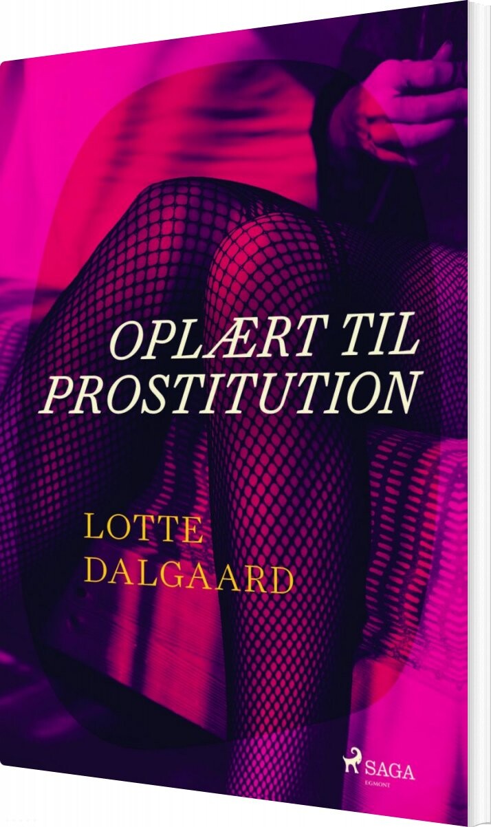 Oplært Til Prostitution - Lotte Dalgaard - Bog