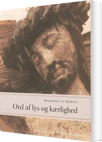 Billede af Ord Af Lys Og Kærlighed - Juan De La Cruz - Bog