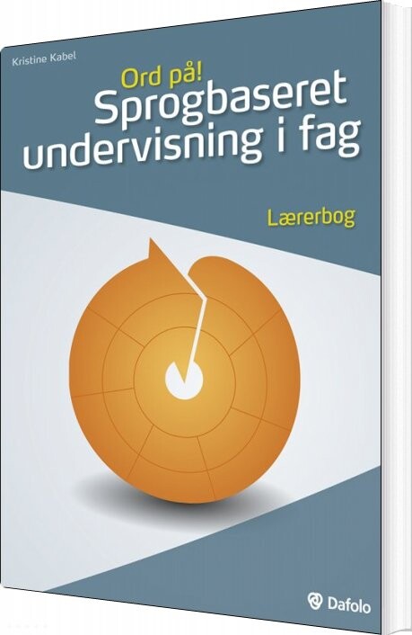 Ord På! Sprogbaseret Undervisning I Fag. Lærerbog (inkl. Hjemmeside) - Kristine Kabel - Bog