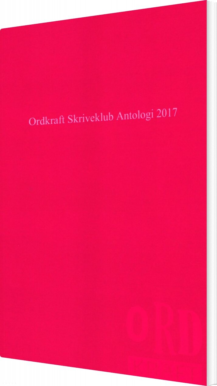 Billede af Ordkraft Skriveklub Antologi 2017 - Ina Ravnkilde - Bog