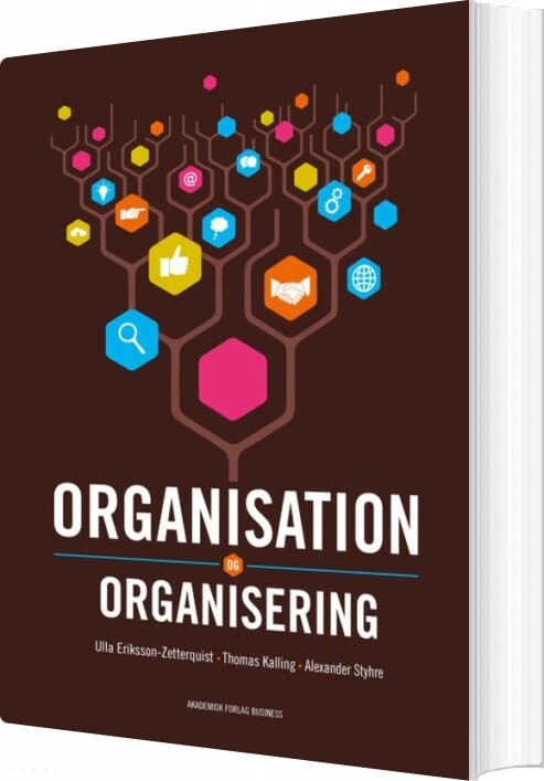 Organisation Og Organisering - Alexander Styhre - Bog