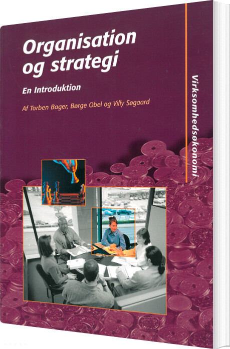 Organisation Og Strategi - En Introduktion - Torben Bager - Bog