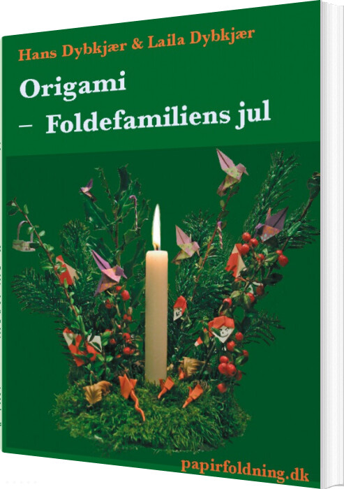 Origami - Foldefamiliens Jul - Hans Dybkjær - Bog - Papirfoldning.dk