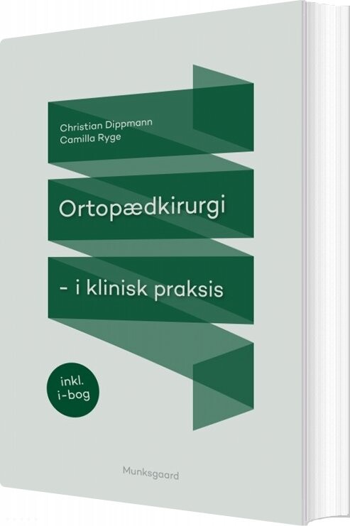 Ortopædkirurgi I Klinisk Praksis - Christian Dippmann - Bog