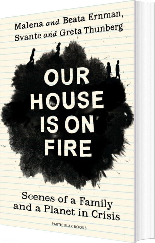 Billede af Our House Is On Fire: Scenes Of A Family And A Planet In Crisis - Beata Ernman - English Book
