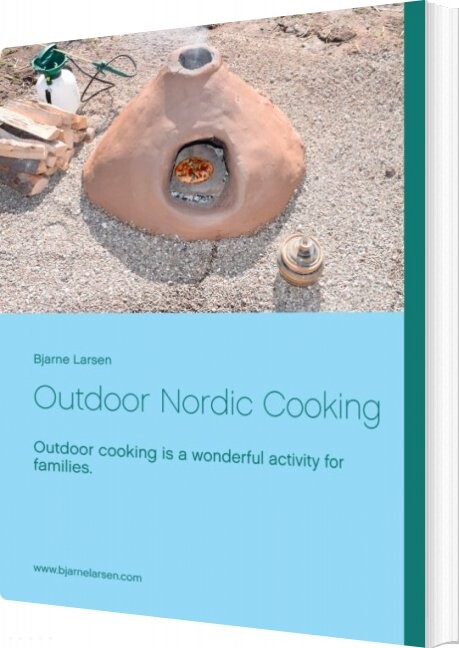 Billede af Outdoor Nordic Cooking - Bjarne Larsen - English Book