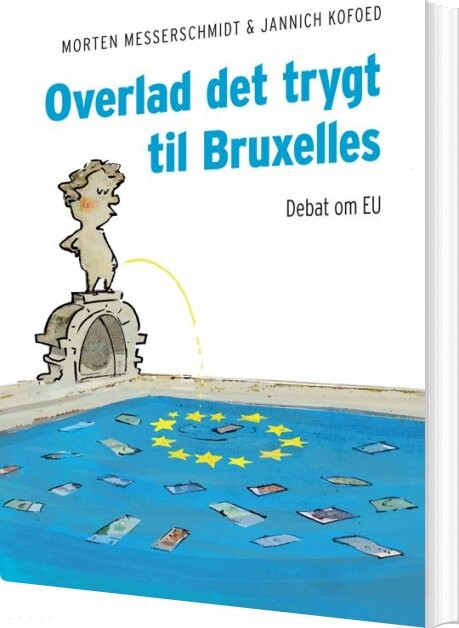 Billede af Overlad Det Trygt Til Bruxelles - Morten Messerschmidt - Bog