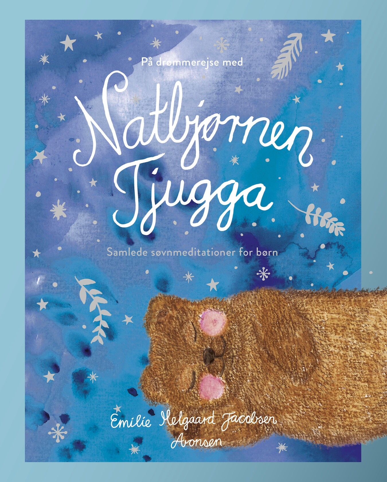 På Drømmerejse Med Natbjørnen Tjugga - Emilie Melgaard Jacobsen - Bog
