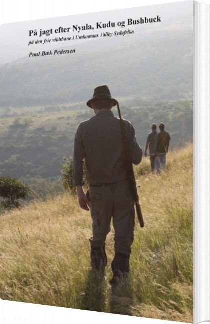 På Jagt Efter Nyala, Kudu Og Bushbuck - Poul Bæk Pedersen - Bog