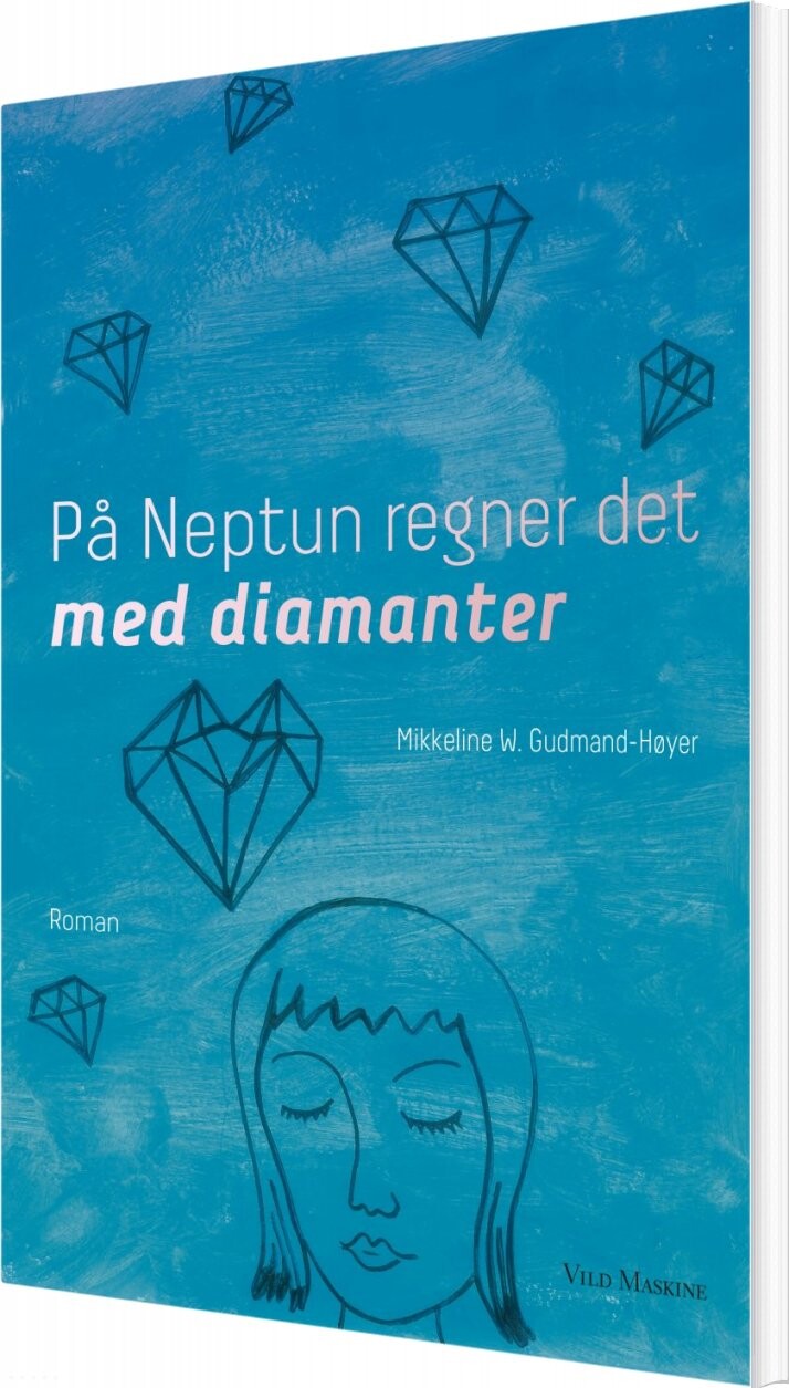 På Neptun regner det med diamanter - Mikkeline W. Gudmand Høyer - Paperback Bog - Vild Maskine - 2018 - Dansk - Booktok.dk