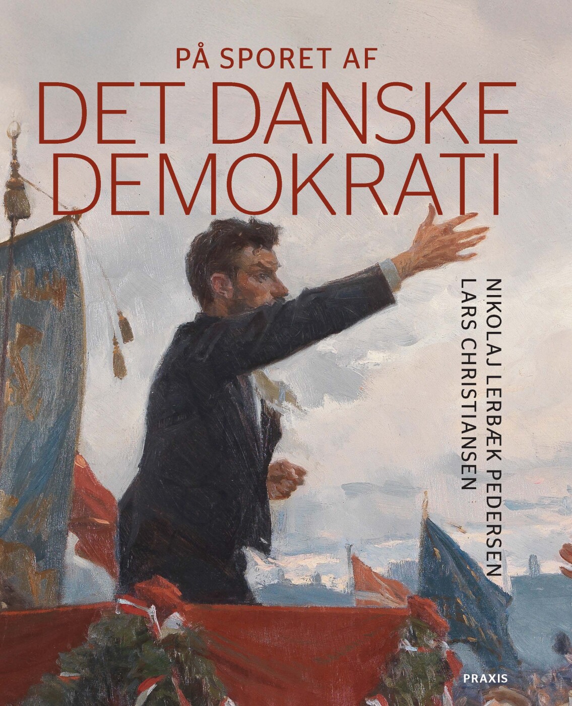 På Sporet Af Det Danske Demokrati - Lars Christiansen - Bog