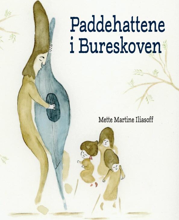 Paddehattene I Bureskoven - Mette Martine Iliasoff - Bog
