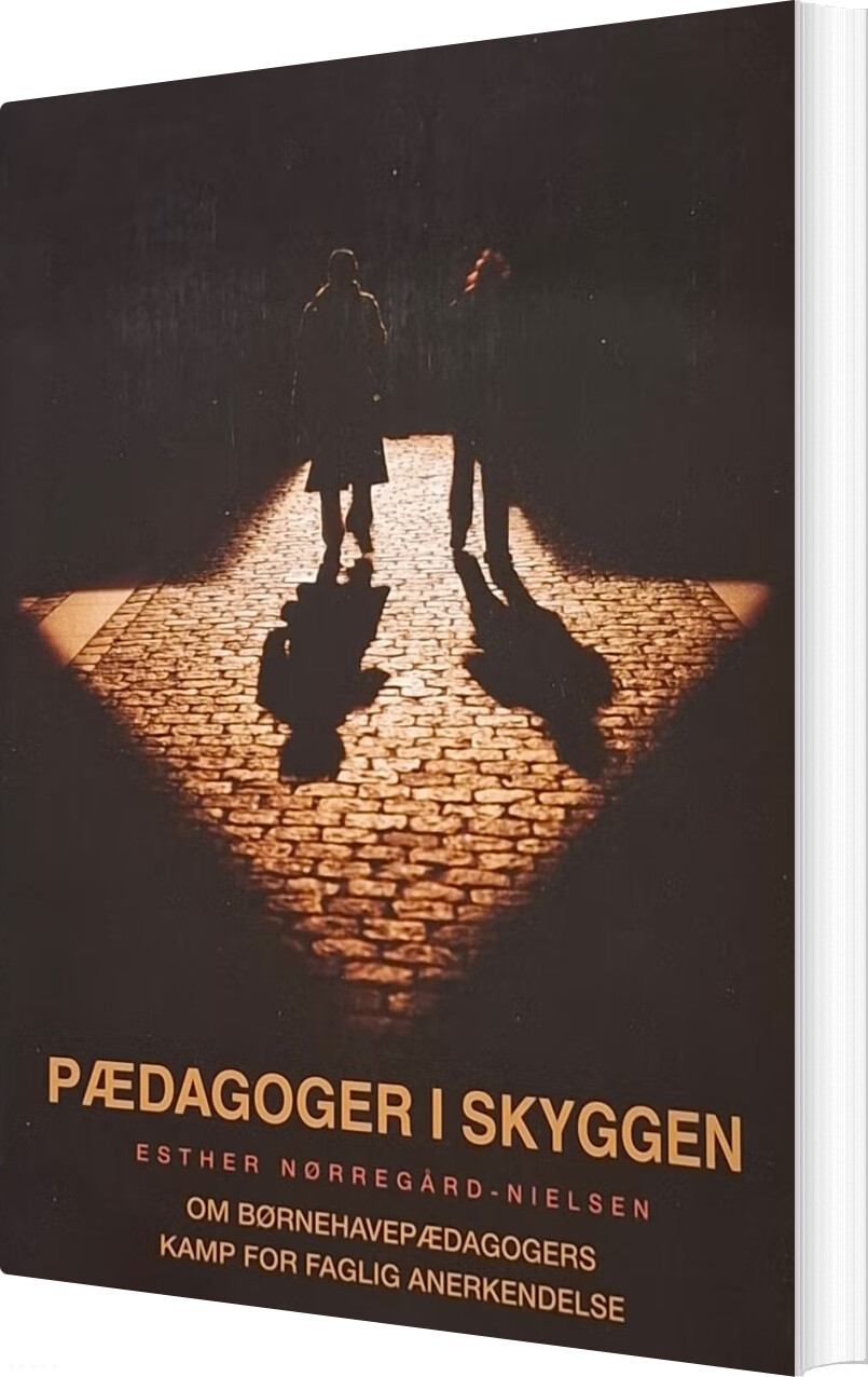 Pædagoger I Skyggen - Esther Nørregård-nielsen - Bog