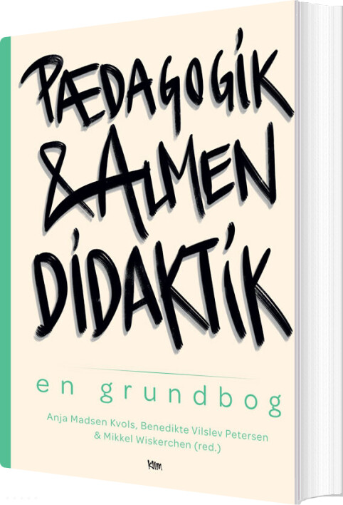 Pædagogik Og Almen Didaktik - Anja Madsen Kvols - Bog