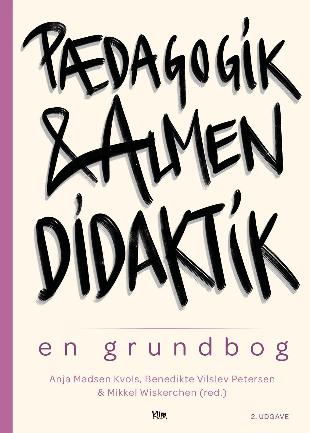 Pædagogik Og Almen Didaktik - Anja Madsen Kvols - Bog