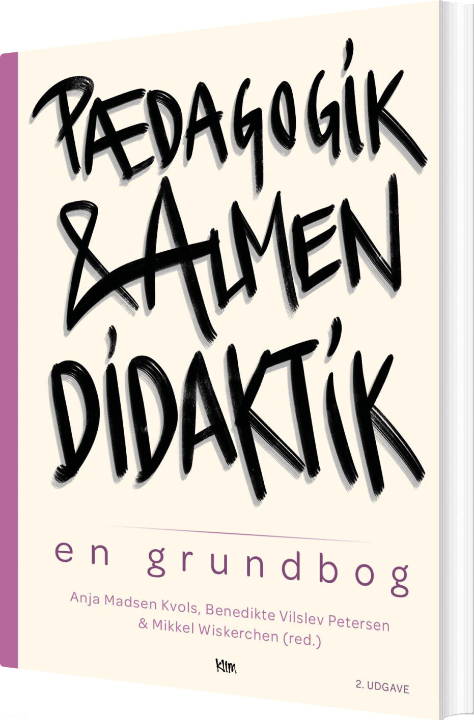 Pædagogik Og Almen Didaktik - Anja Madsen Kvols - Bog
