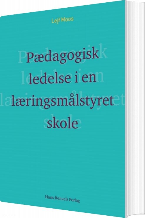 Billede af Pædagogisk Ledelse I En Læringsmålstyret Skole? - Lejf Moos - Bog