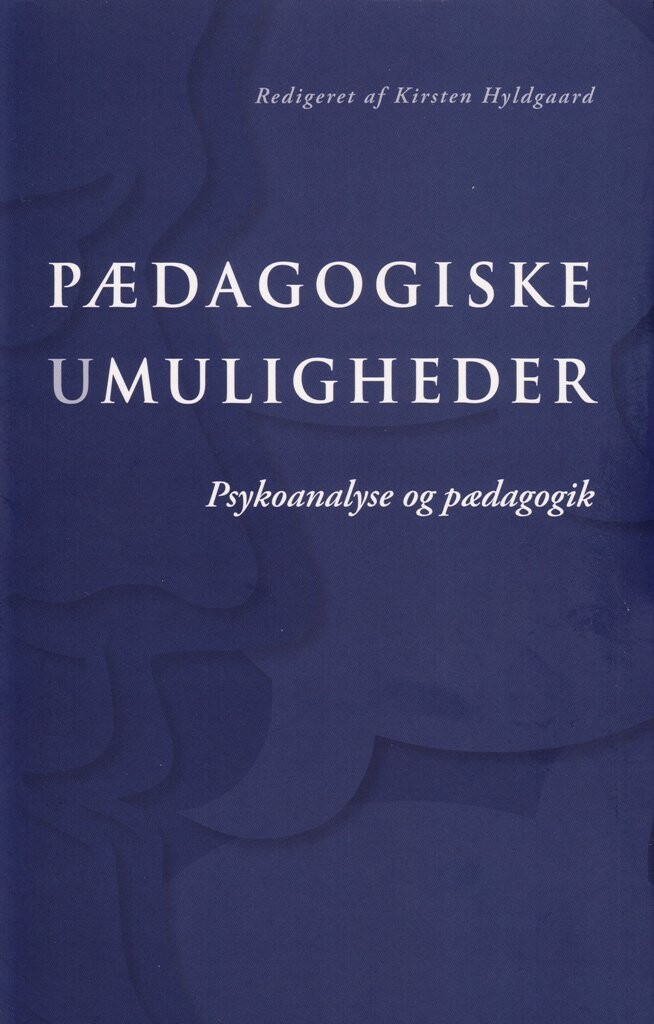 Pædagogiske Umuligheder - Kirsten Hyldgaard - Bog