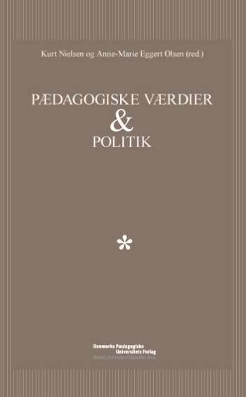 Billede af Pædagogiske Værdier Og Politik - Kurt Nielsen - Bog