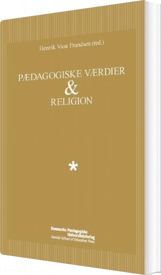 Billede af Pædagogiske Værdier & Religion - Henrik Vase Frandsen - Bog