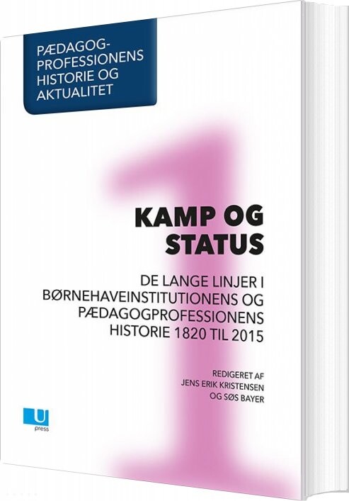 Pædagogprofessionens Historie Og Aktualitet – Jens Erik Kristensen M.fl. – Bog