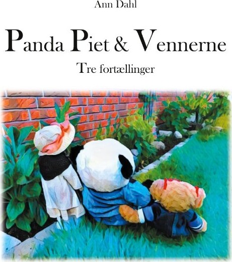 Panda Piet & Vennerne - Tre Fortællinger - Ann Dahl - Bog