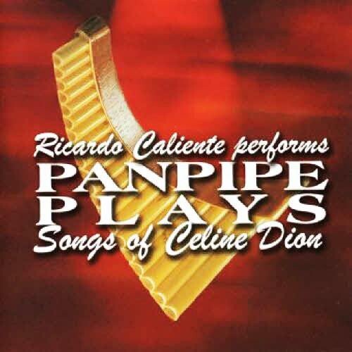 Ricardo Caliente - Panpipes Plays Songs Of Celine Dion - CD