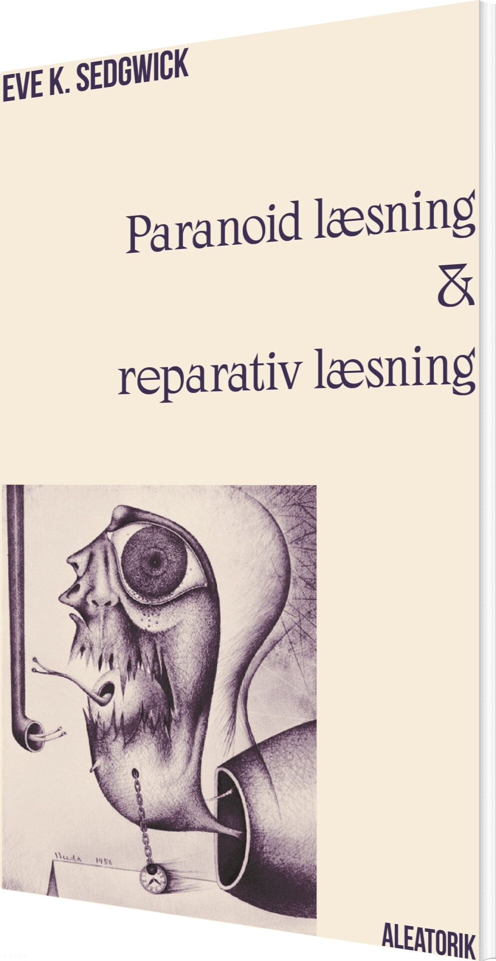 Paranoid Læsning Og Reparativ Læsning - Eve K. Sedgwick - Bog