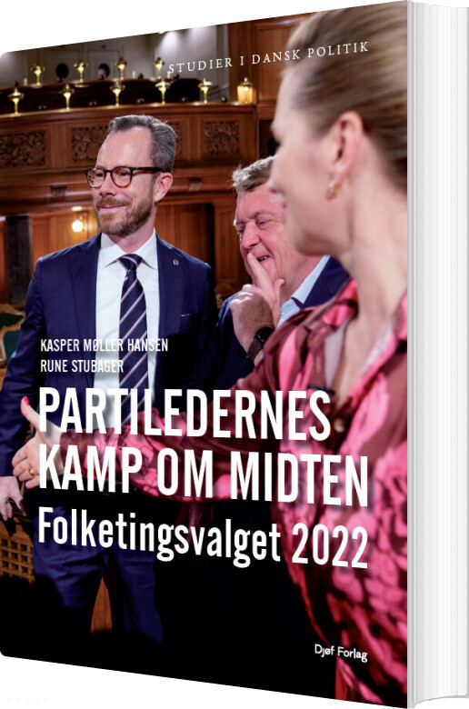 Billede af Partiledernes Kamp Om Midten - Kasper Møller Hansen - Bog