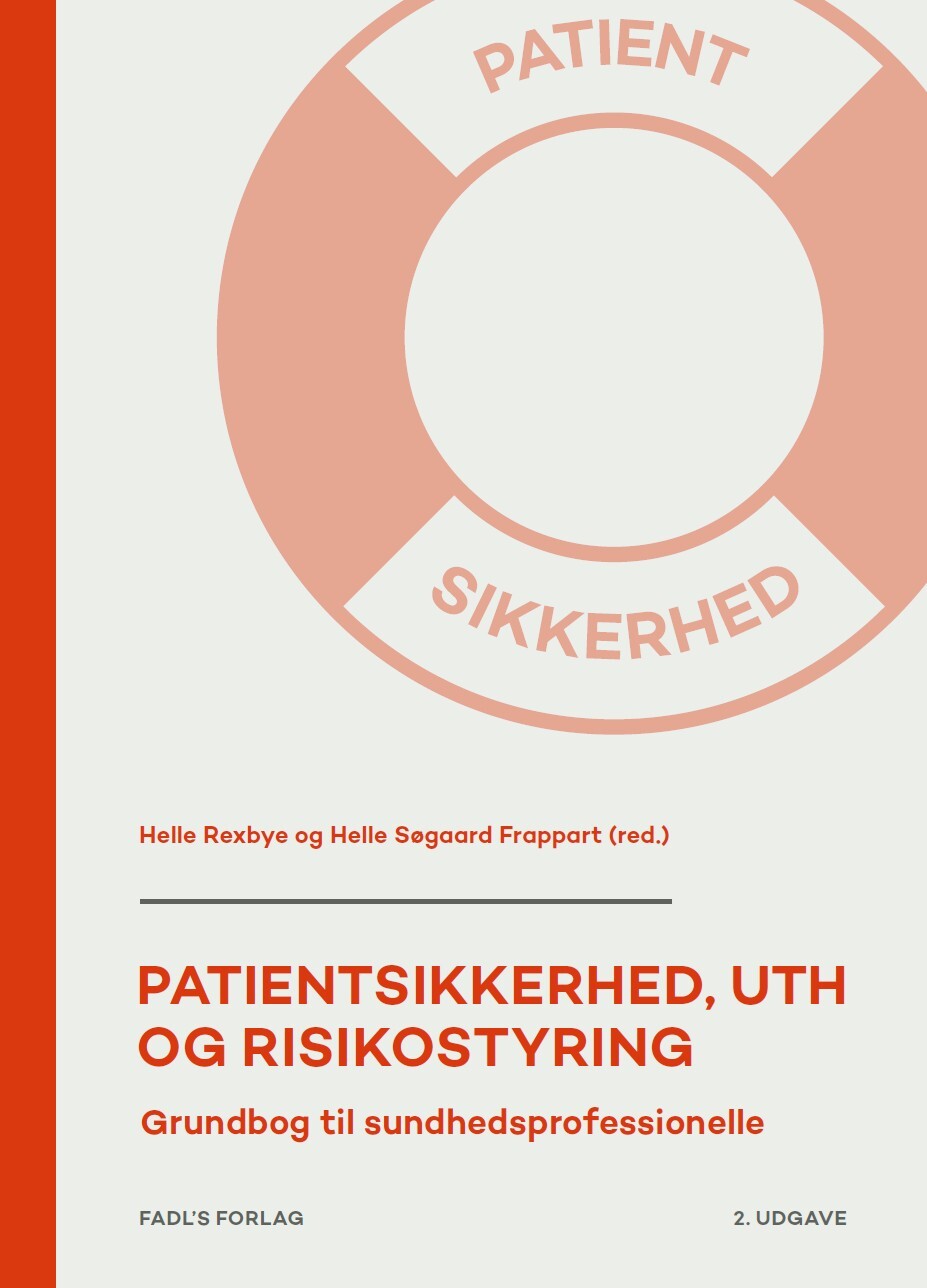 Patientsikkerhed, Uth Og Risikostyring, 2. Udgave - Helle Rexbye - Bog