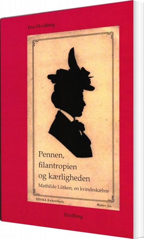 Billede af Pennen, Filantropien Og Kærligheden - Ena Hvidberg - Bog