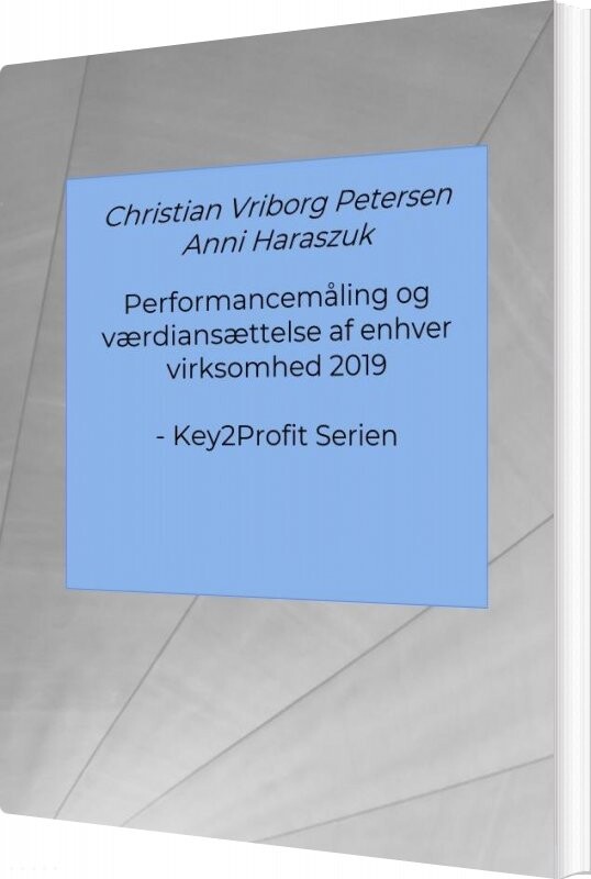 Performancemåling Og Værdiansættelse Af Enhver Virksomhed 2019 - Anni Haraszuk - Bog