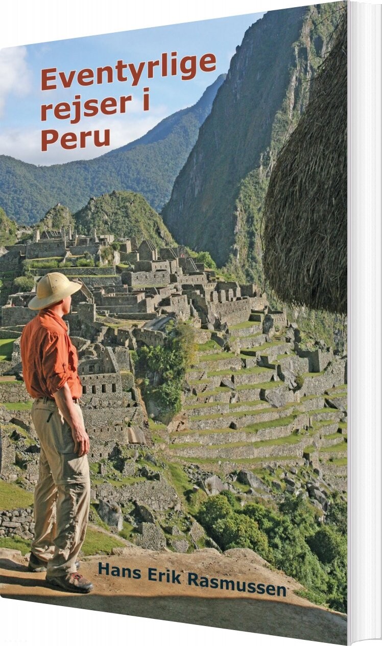 Peru - Fem Eventyrlige Rejser af Hans Erik Rasmussen Hæftet Bog - Gucca.dk