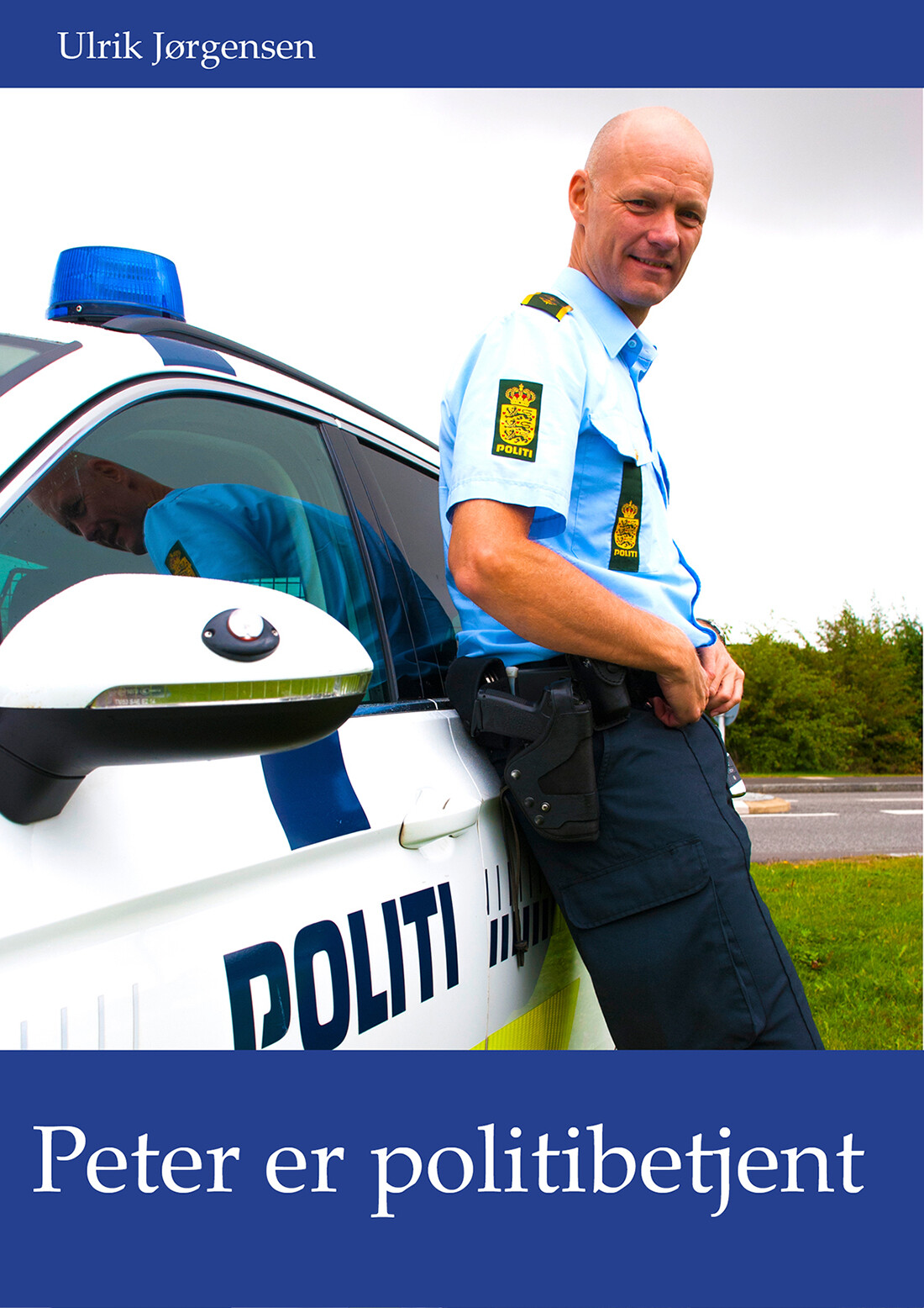Peter Er Politibetjent - Ulrik Jørgensen - Bog