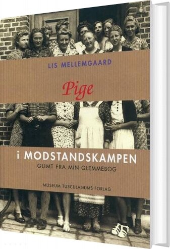 Pige I Modstandskampen - Lis Mellemgaard - Bog