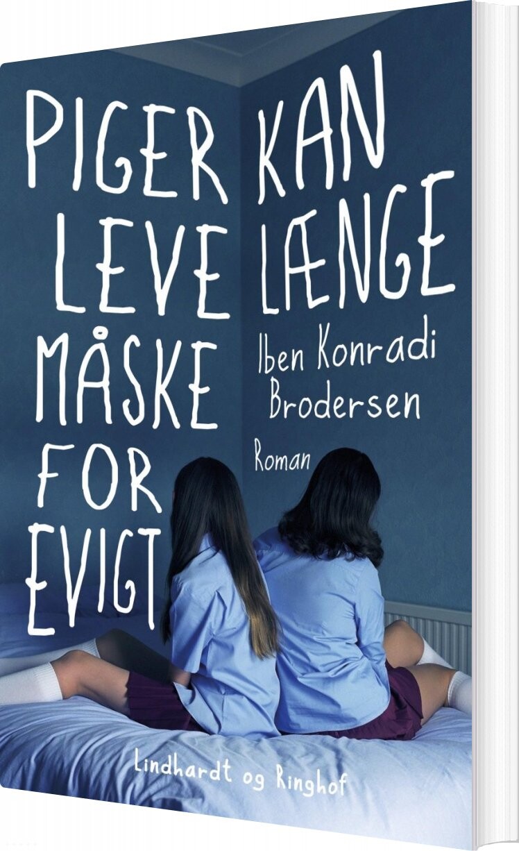 Billede af Piger Kan Leve Længe - Måske For Evigt - Iben Konradi Brodersen - Bog