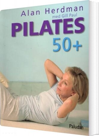 Pilates 50+ - Alan Herdman - Bog