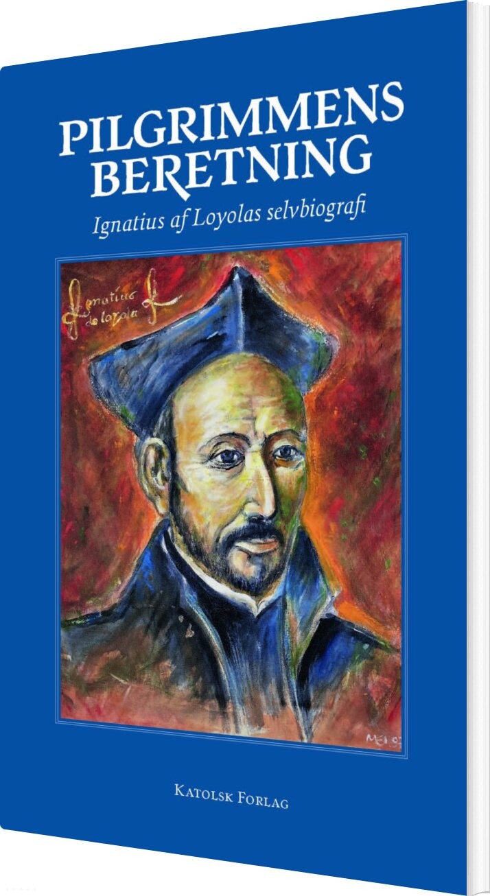 Pilgrimmens Beretning - Ignatius Af Loyola - Bog