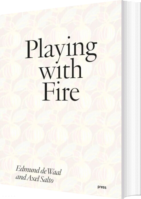 Playing With Fire: Edmund De Waal And Axel Salto - Edmund De Waal - English Book