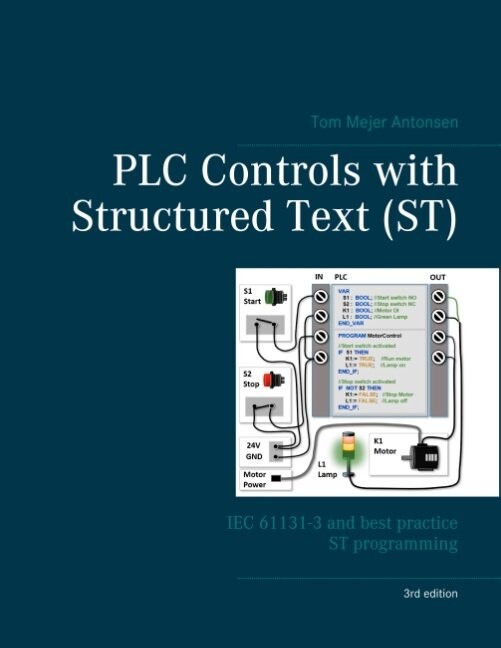 Billede af Plc Controls With Structured Text - St - 3rd Edition - Spiralryg - Tom Mejer Antonsen - English Book