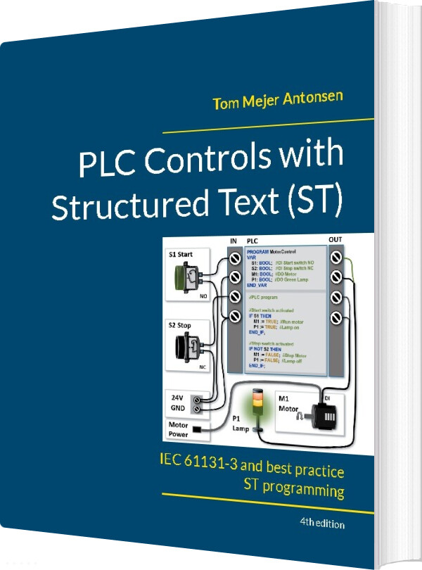 Plc Controls With Structured Text (st), V4 - Tom Mejer Antonsen - English Book